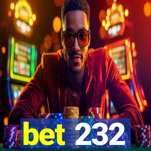 bet 232